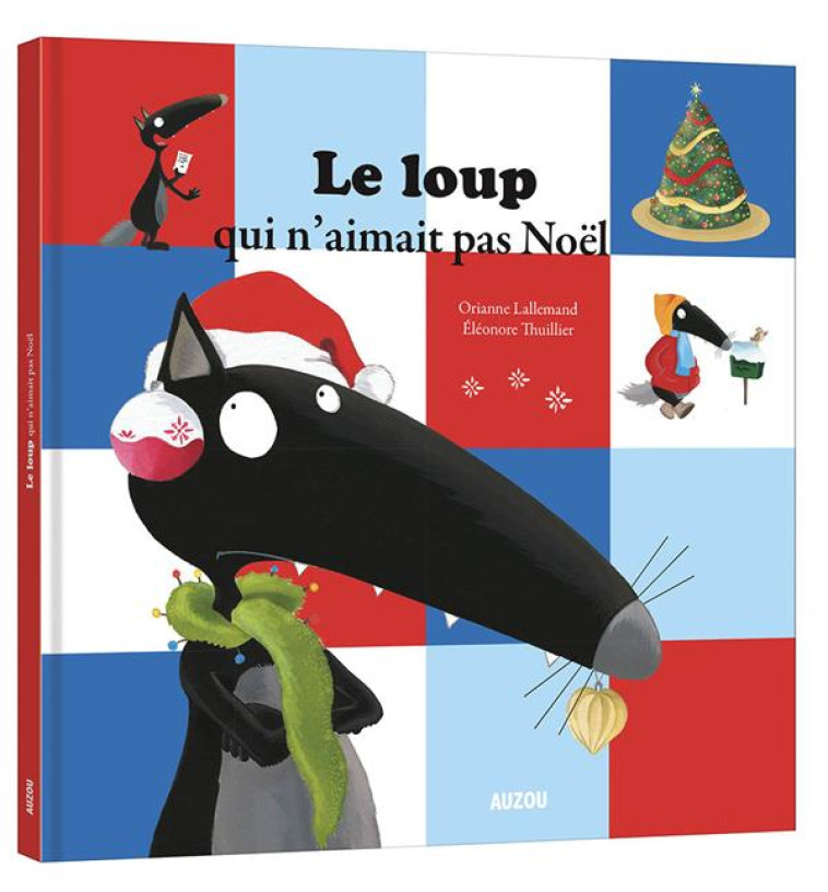 LE LOUP QUI N'AIMAIT PAS NOEL - LALLEMAND/THUILLIER - Auzou