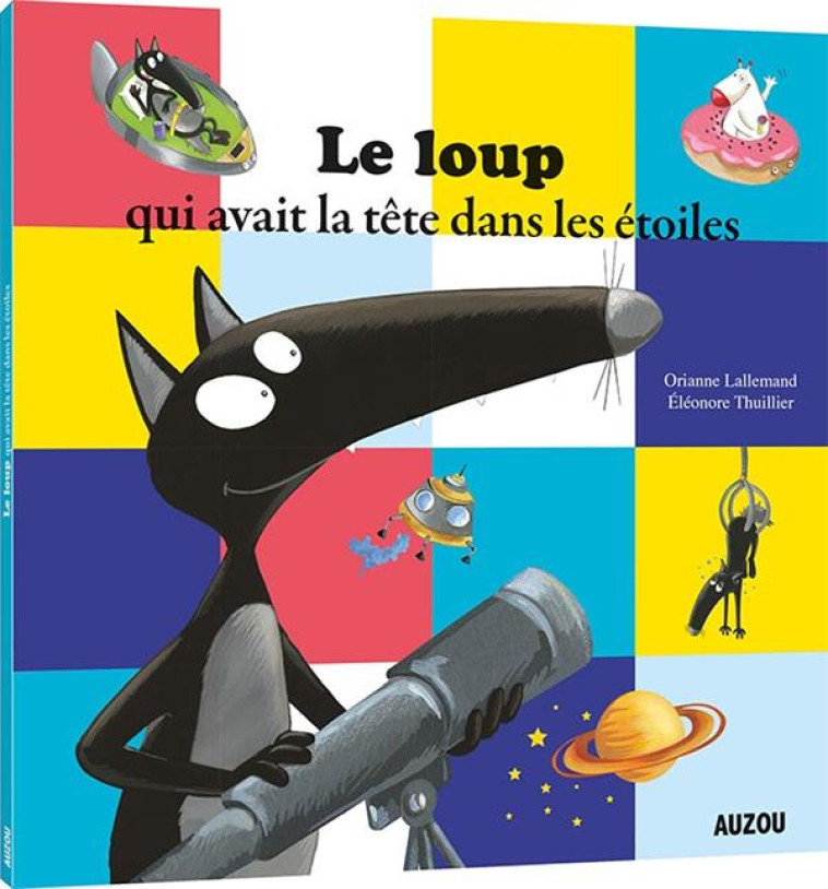 LE LOUP QUI AVAIT LA TETE DANS LES ETOILES - LALLEMAND/THUILLIER - Auzou