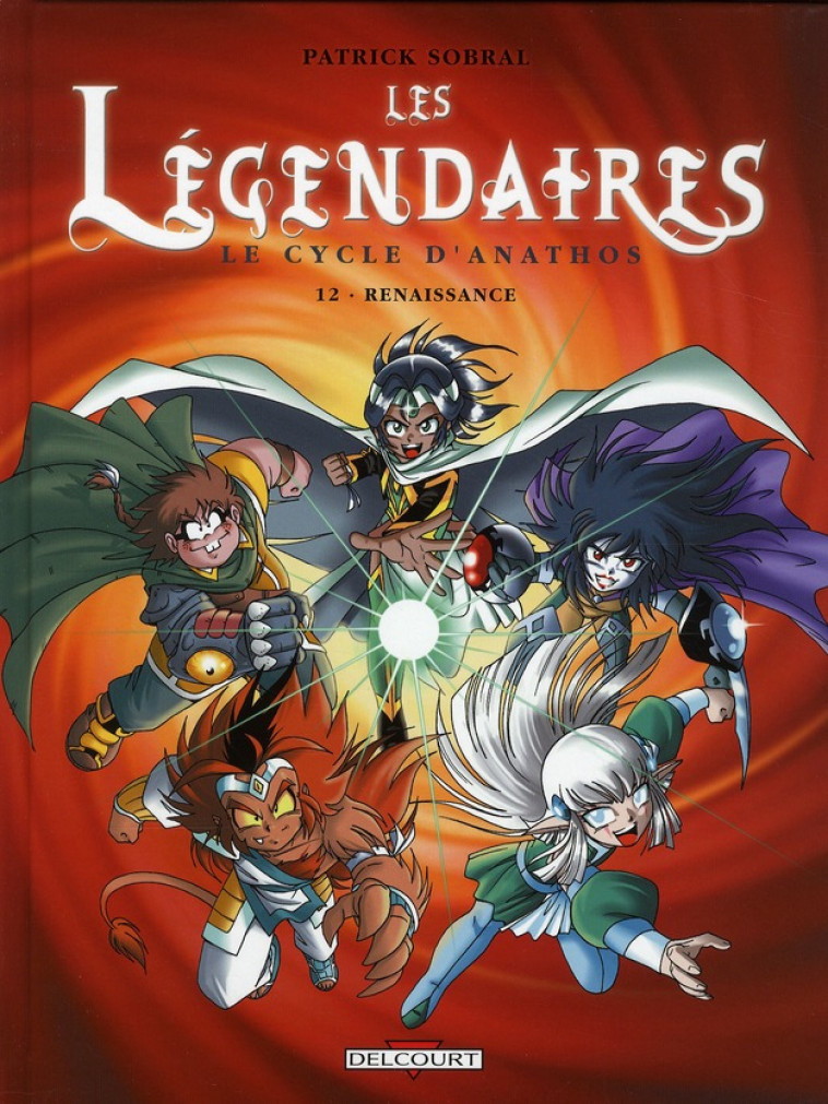 LES LEGENDAIRES T12 - LE CYCLE D'ANATHOS : RENAISSANCE - SOBRAL-P - DELCOURT