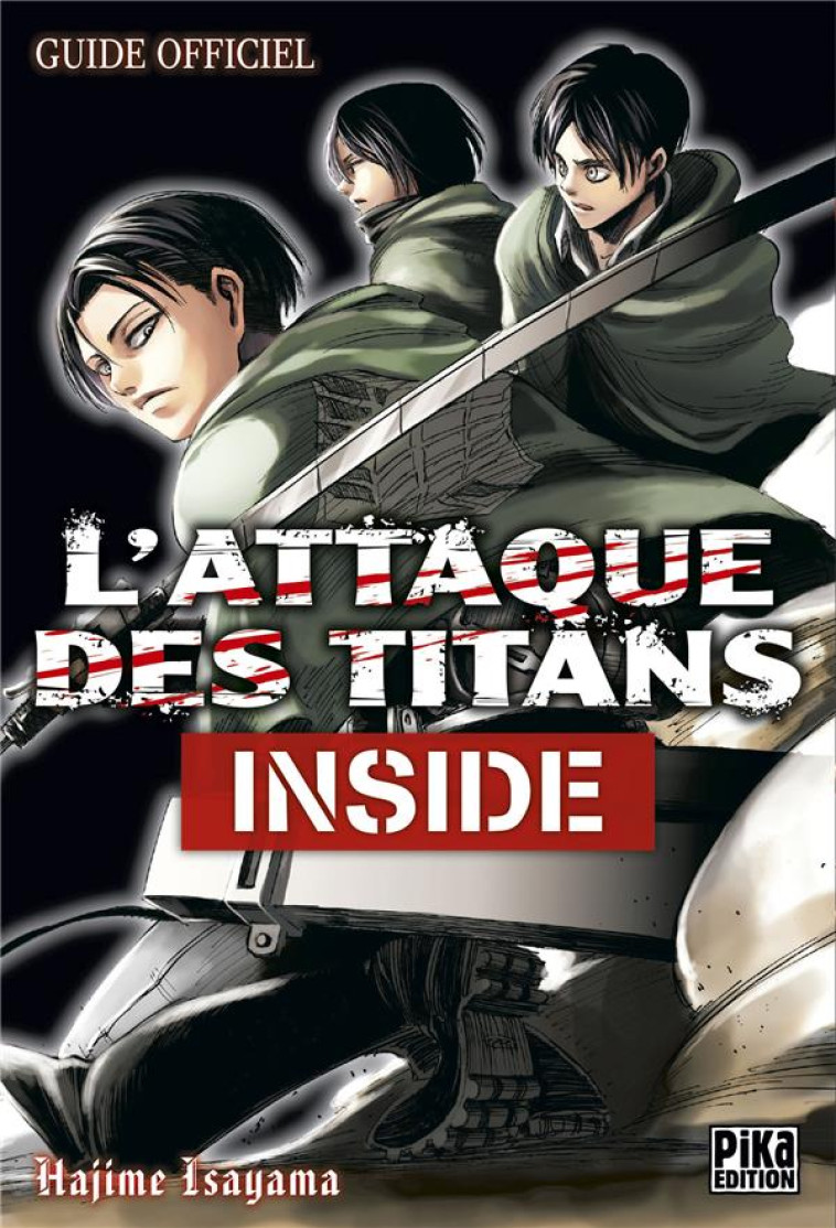 L'ATTAQUE DES TITANS - GUIDE OFFICIEL - T01 - L'ATTAQUE DES TITANS - INSIDE - GUIDE OFFICIEL - ISAYAMA HAJIME - Pika