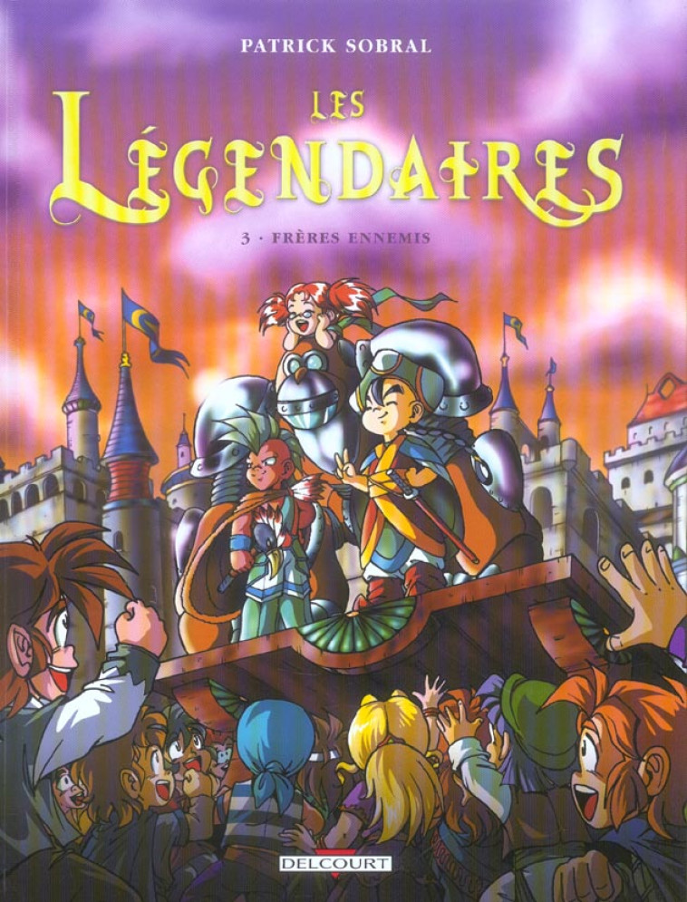 LES LEGENDAIRES T03 - FRERES ENNEMIS - SOBRAL PATRICK - DELCOURT