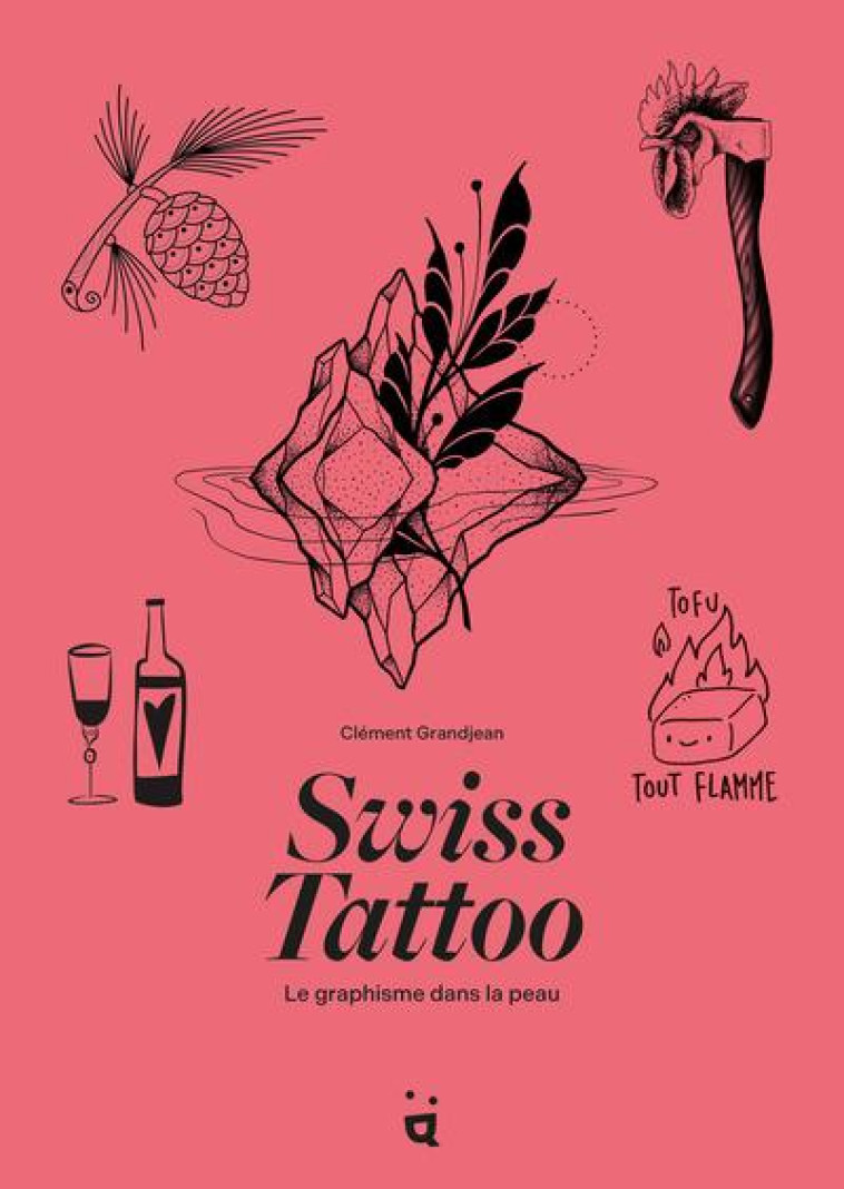 SWISS TATTOO - LE GRAPHISME DANS LA PEAU - GRANDJEAN - HELVETIQ