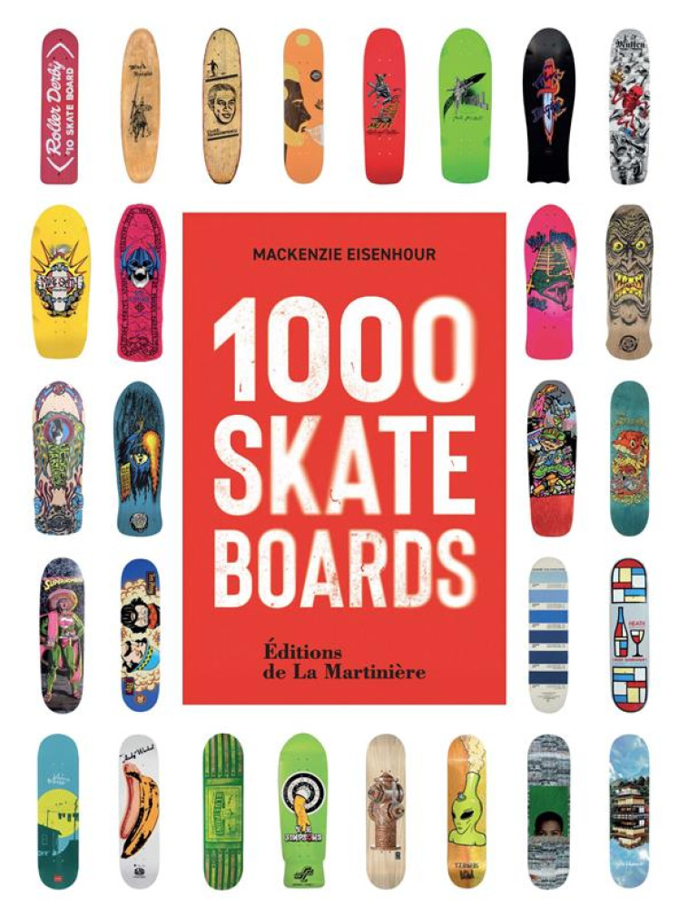 1000 SKATEBOARDS - EISENHOUR MACKENZIE - MARTINIERE BL