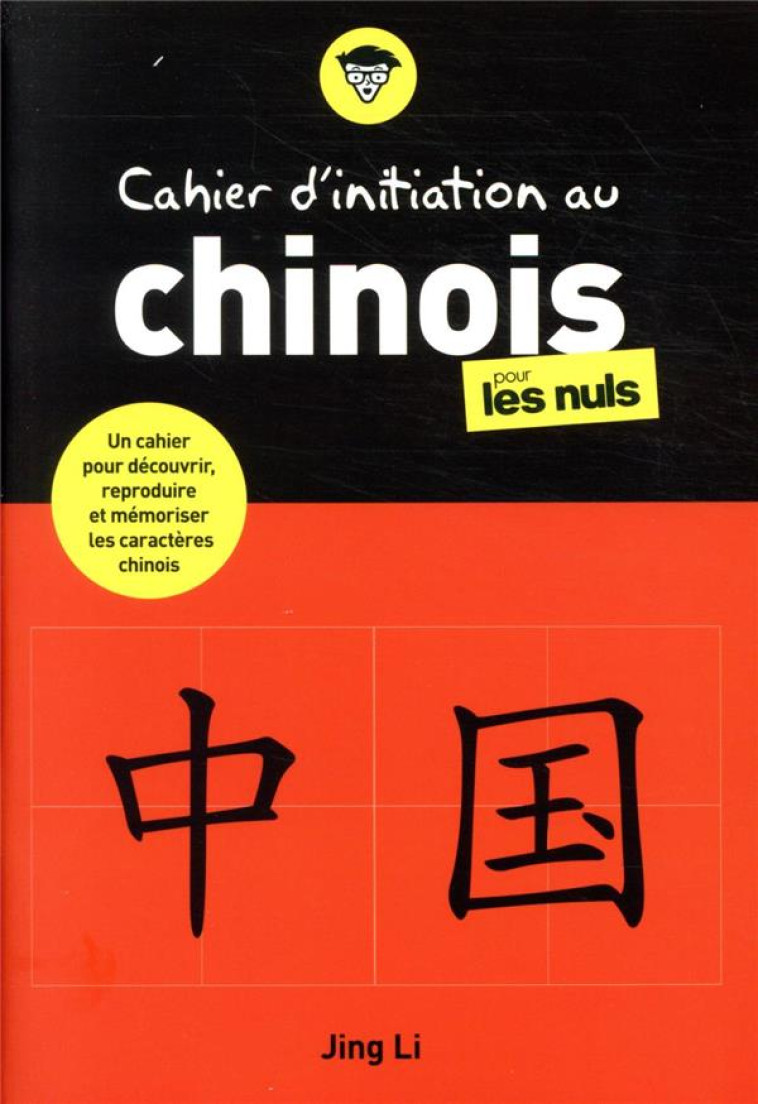 CAHIER D'INITIATION AU CHINOIS POUR LES NULS - LI JING - FIRST