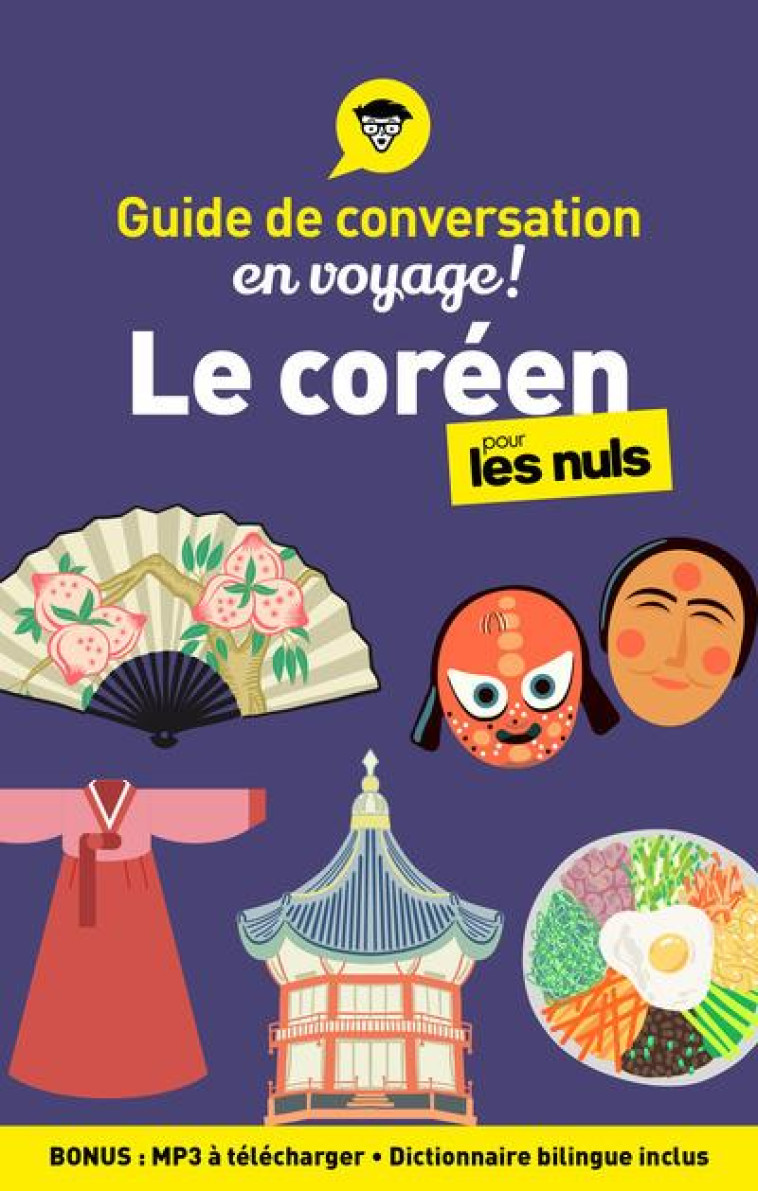 GUIDE DE CONVERSATION EN VOYAGE ! - LE COREEN POUR LES NULS, 2E ED - GREPINET VINCENT - FIRST