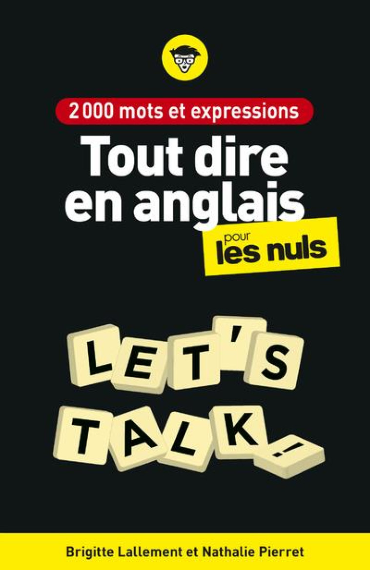 2000 MOTS ET EXPRESSIONS POUR TOUT DIRE EN ANGLAIS POUR LES NULS, 2E ED - LALLEMENT - FIRST