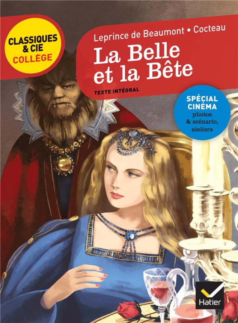 LA BELLE ET LA BETE - LE CONTE DE MADAME LEPRINCE DE BEAUMONT ET LE FILM DE JEAN COCTEAU - MADAME LEPRINCE DE B - Hatier