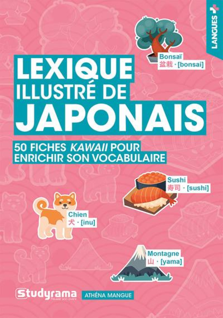 LANGUES+ - LEXIQUE ILLUSTRE DE JAPONAIS - 50 FICHES KAWAII POUR ENRICHIR SON VOCABULAIRE - MANGUE ATHENA - STUDYRAMA