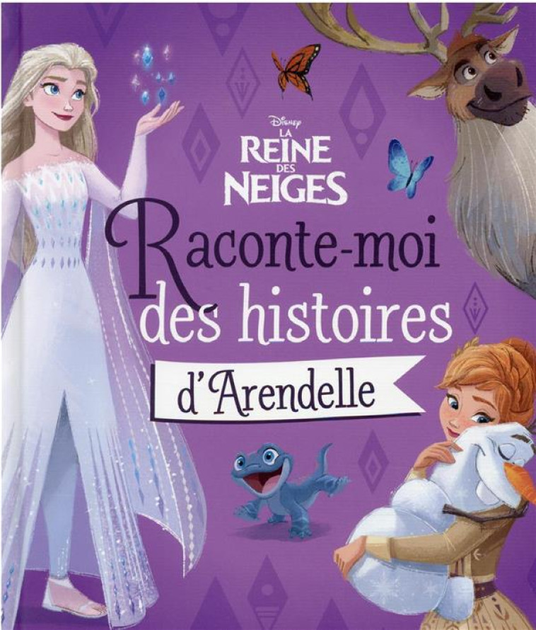 LA REINE DES NEIGES 2 - RACONTE-MOI DES HISTOIRES D-ARENDELLE - DISNEY - COLLECTIF - HACHETTE