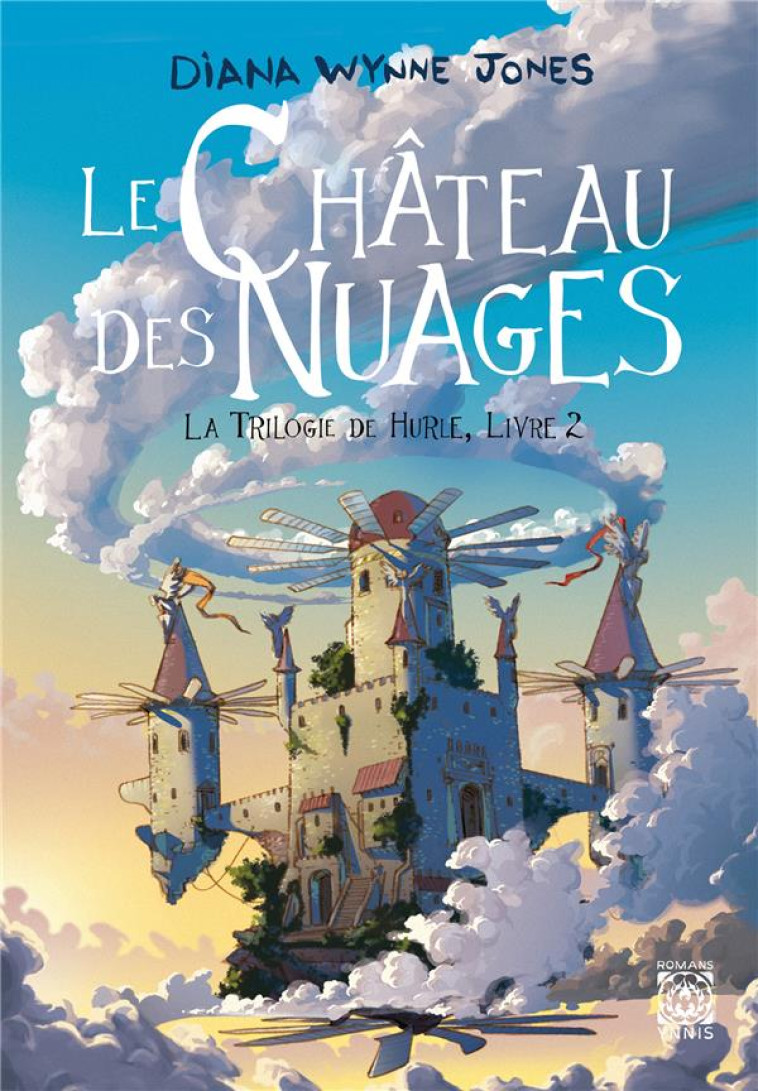 LA TRILOGIE DE HURLE - T02 - LE CHATEAU DES NUAGES, LA TRILOGIE DE HURLE 2 - WYNNE JONES DIANA - YNNIS