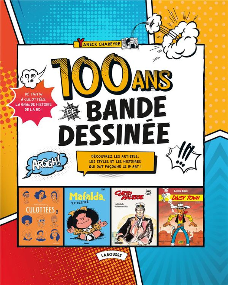 100 ANS DE BD - CHAREYRE YANECK - LAROUSSE