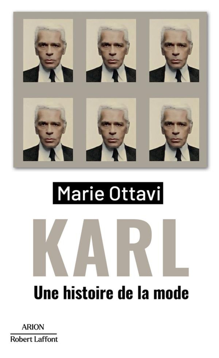 KARL - UNE HISTOIRE DE LA MODE - OTTAVI MARIE - ROBERT LAFFONT