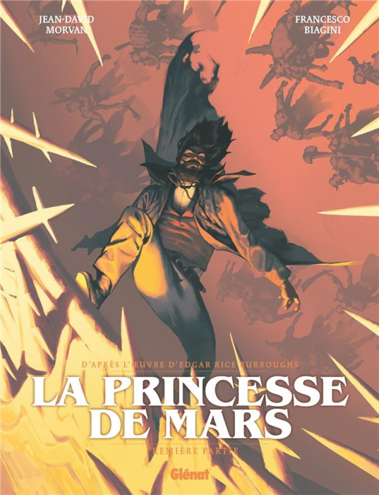 LA PRINCESSE DE MARS - TOME 01 - PREMIERE PARTIE - MORVAN/BIAGINI - GLENAT