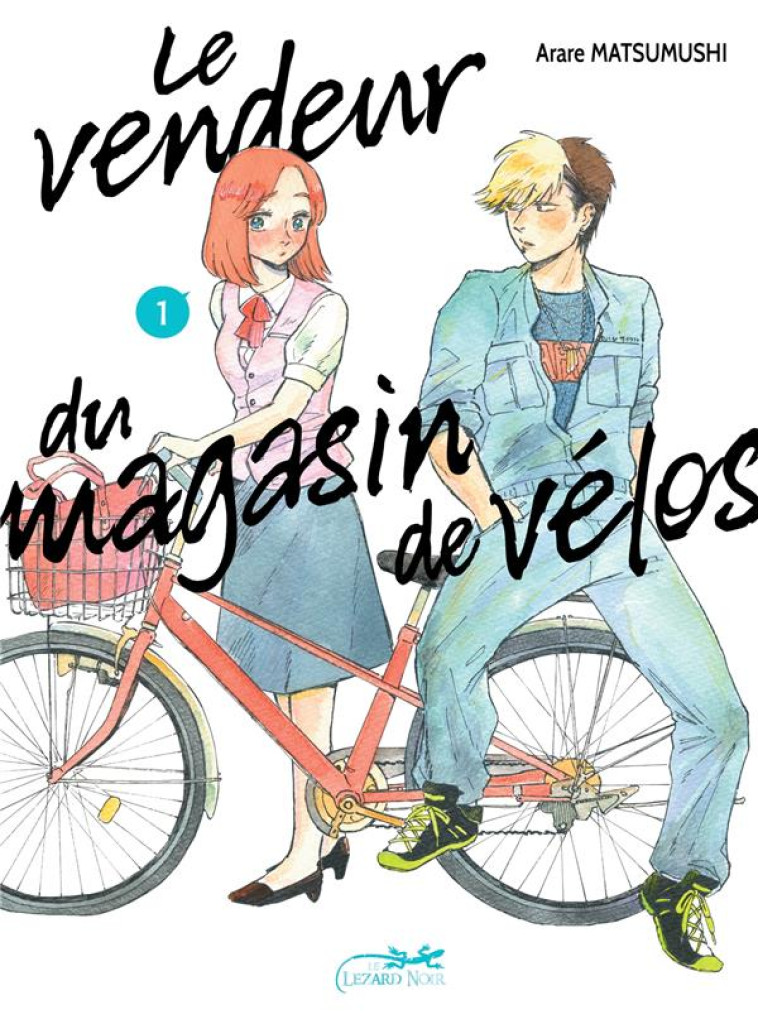 LE VENDEUR DU MAGASIN DE VELOS VOL.1 - MATSUMUSHI ARARE - LEZARD NOIR