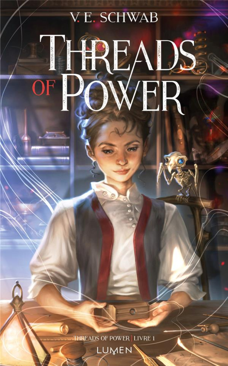 THREADS OF POWER - TOME 1 - SCHWAB V. E. - LUMEN