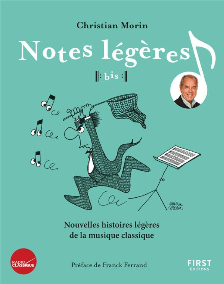 NOTES LEGERES BIS ! NOUVELLES HISTOIRES LEGERES DE LA MUSIQUE CLASSIQUE - MORIN/FERRAND - FIRST