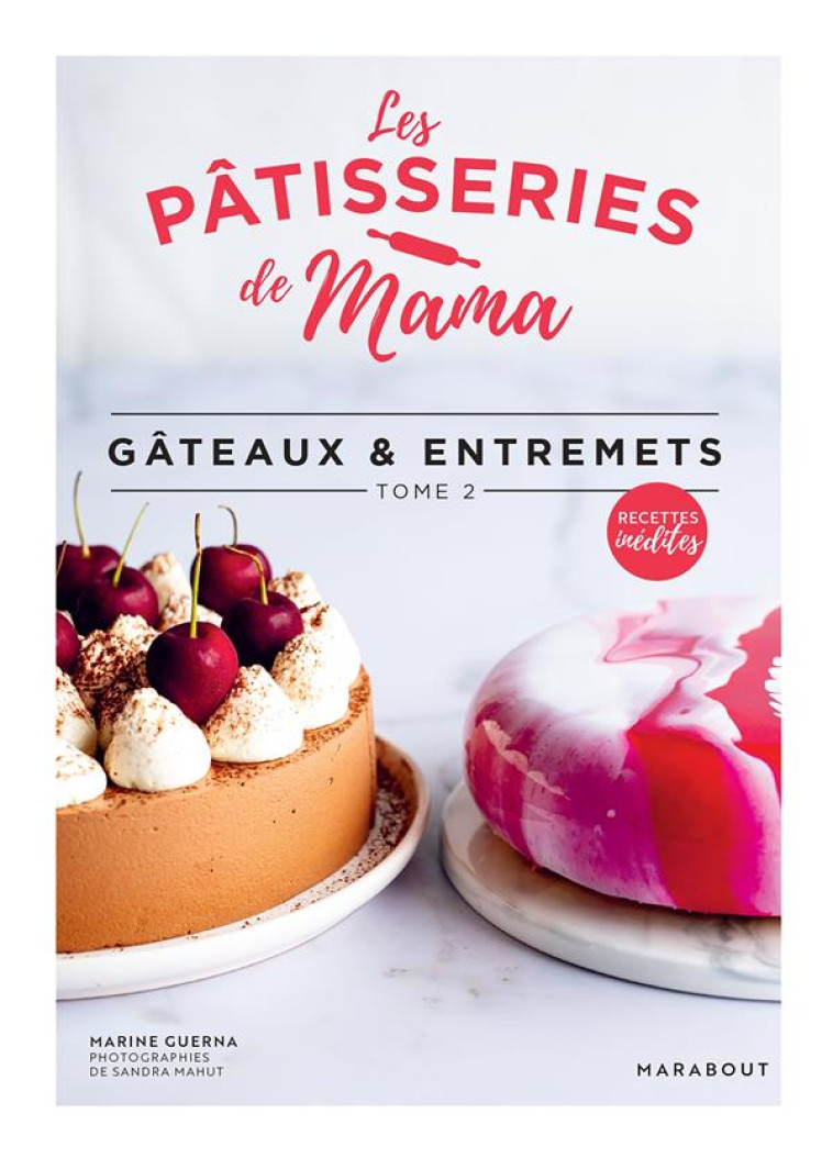 LES PATISSERIES DE MAMA - GATEAUX & ENTREMETS - TOME 2 - GUERNA - MARABOUT