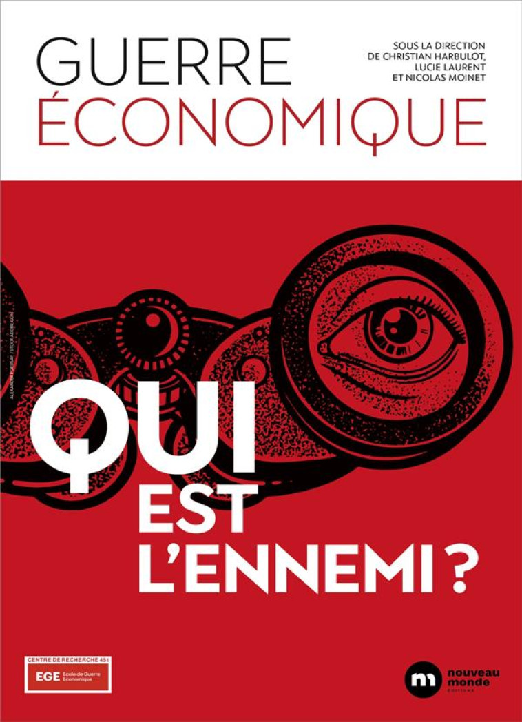 GUERRE ECONOMIQUE : QUI EST L'ENNEMI ? - ECOLE DE GUERRE ECON - NOUVEAU MONDE