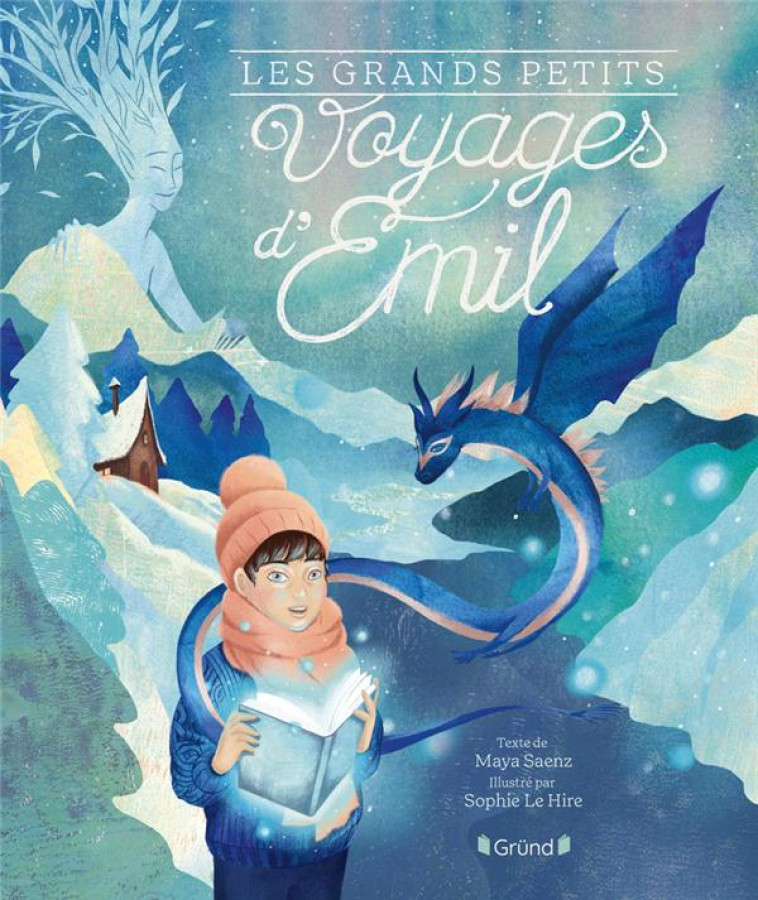 LES GRANDS PETITS VOYAGES D'EMIL - SAENZ/LE HIRE - GRUND