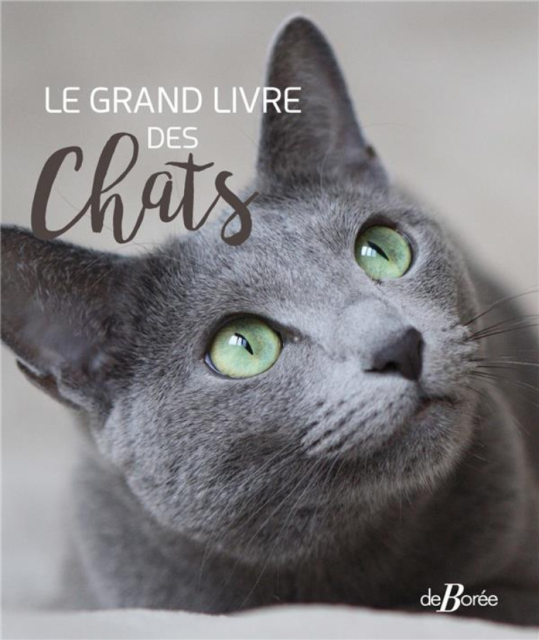 LE GRAND LIVRE DES CHATS - COLLECTIF - DE BOREE