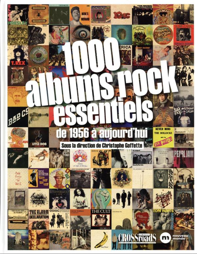 1000 ALBUMS ROCK ESSENTIELS - DE 1956 A AUJOURD'HUI - GOFFETTE CHRISTOPHE - NOUVEAU MONDE