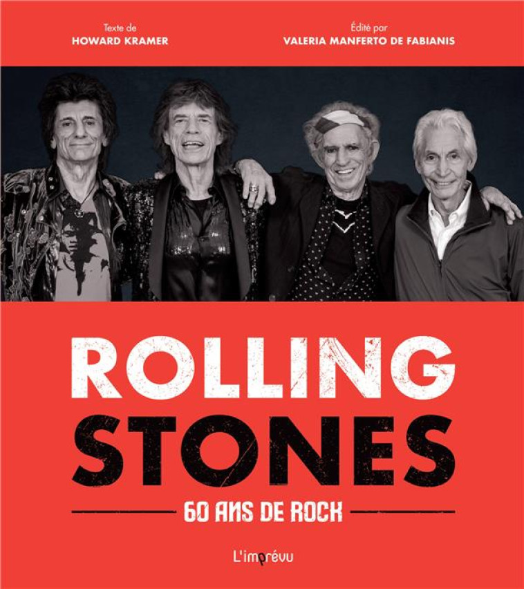 LES ROLLING STONES - 60 ANS DE ROCK - KRAMER - L IMPREVU