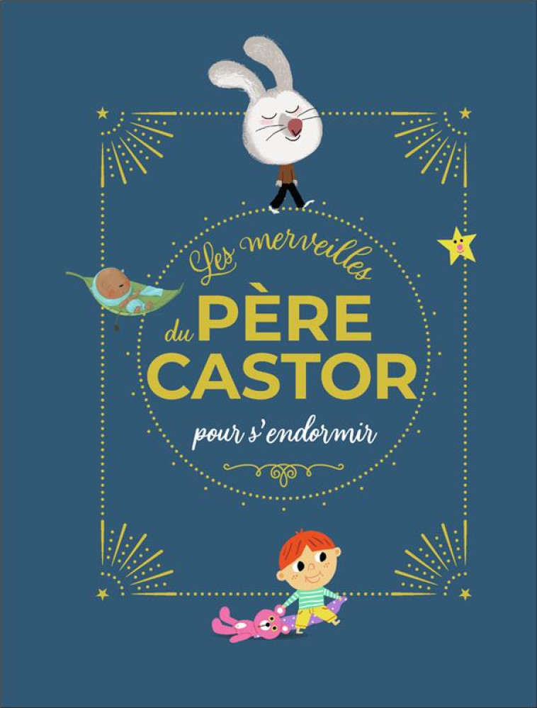 LES MERVEILLES DU PERE CASTOR - HISTOIRES POUR S'ENDORMIR - COLLECTIF - FLAMMARION