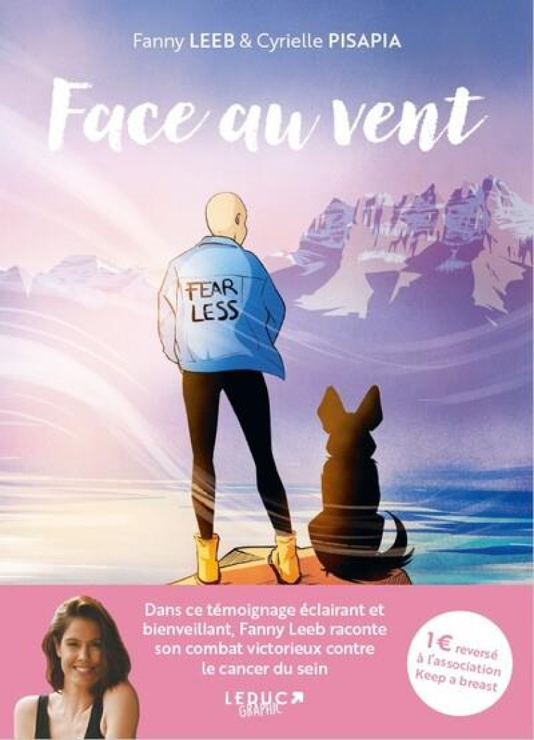 FACE AU VENT - LE TEMOIGNAGE POIGNANT EN BD DE LA CHANTEUSE FANNY LEEB SUR SON CANCER DU SEIN TRIPLE - LEEB/PISAPIA - QUOTIDIEN MALIN