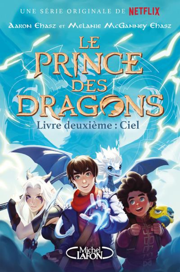 LE PRINCE DES DRAGONS - TOME 2 CIEL - VOL02 - EHASZ/MCGANNEY EHASZ - MICHEL LAFON