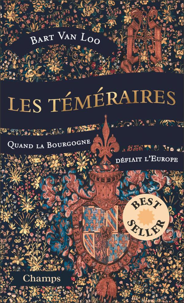 LES TEMERAIRES - QUAND LA BOURGOGNE DEFIAIT L'EUROPE - VAN LOO BART - FLAMMARION