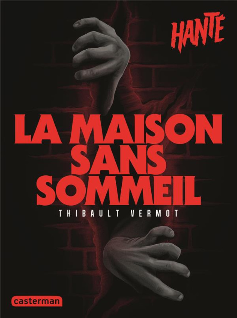 HANTE - LA MAISON SANS SOMMEIL - NOUVELLE EDITION - VERMOT THIBAULT - CASTERMAN