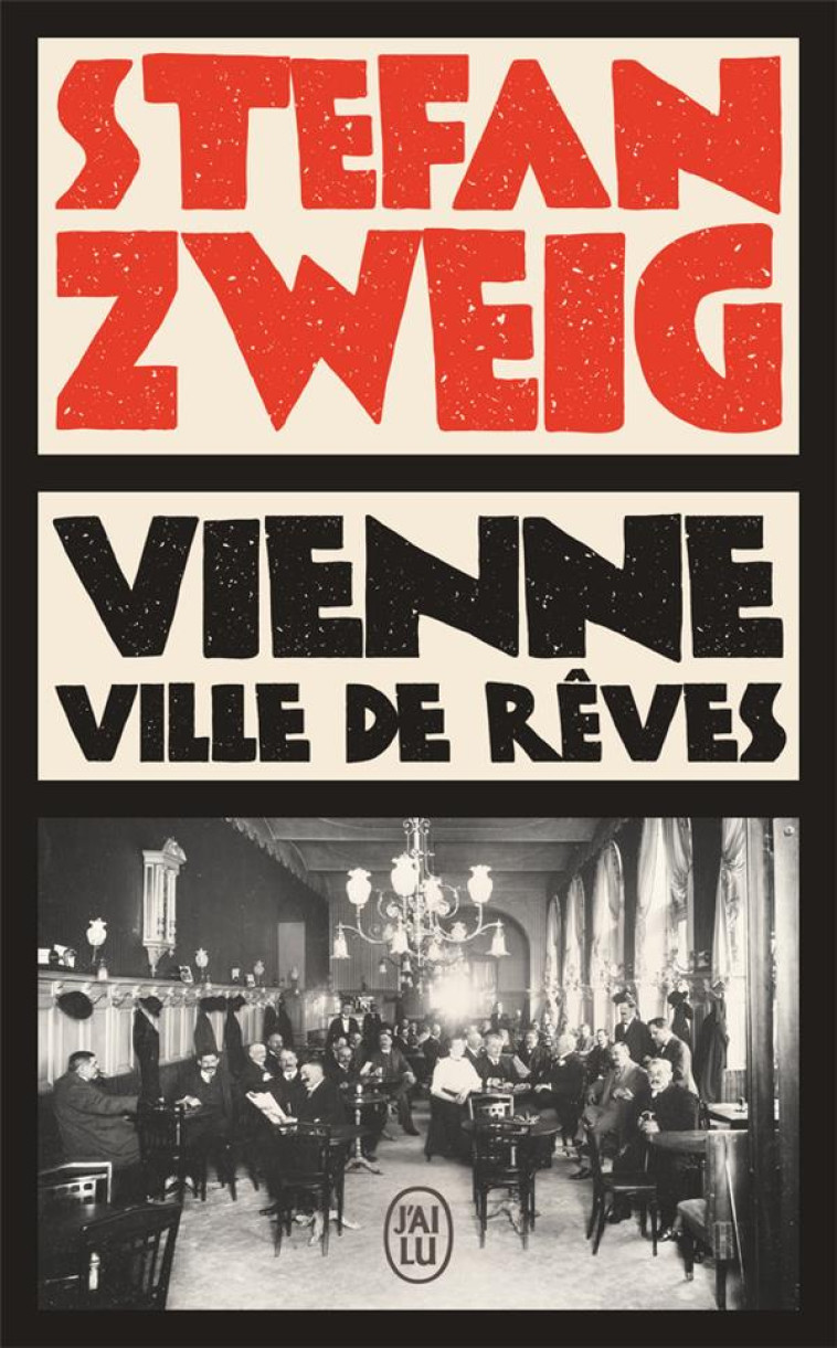 VIENNE, VILLE DE REVES - ZWEIG STEFAN - J'AI LU