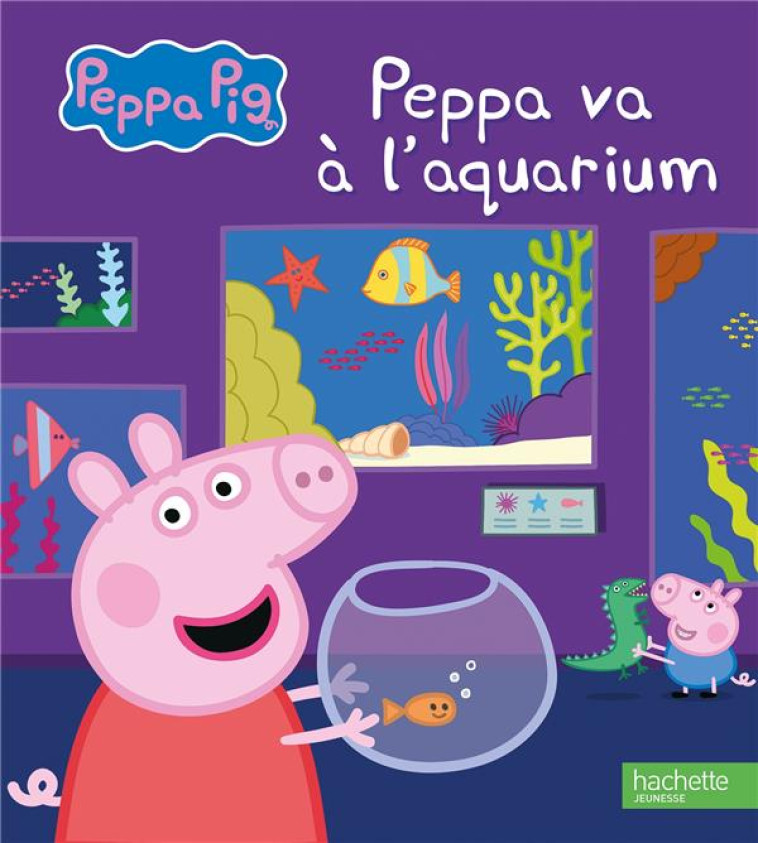 PEPPA PIG - PEPPA VA A L'AQUARIUM - XXX - HACHETTE