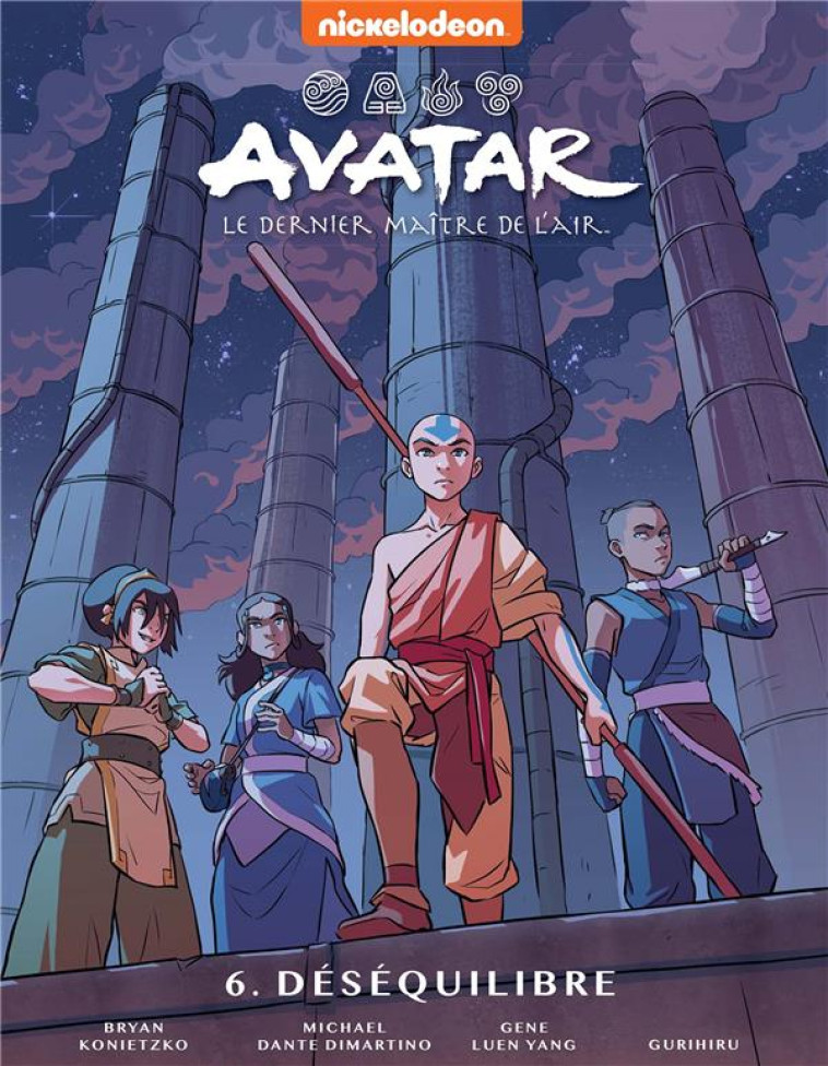 AVATAR : LE DERNIER MAITRE DE L'AIR - AVATAR, LE DERNIER MAITRE DE L'AIR TOME 6 - LE DESEQUILIBRE - NICKELODEON - HACHETTE