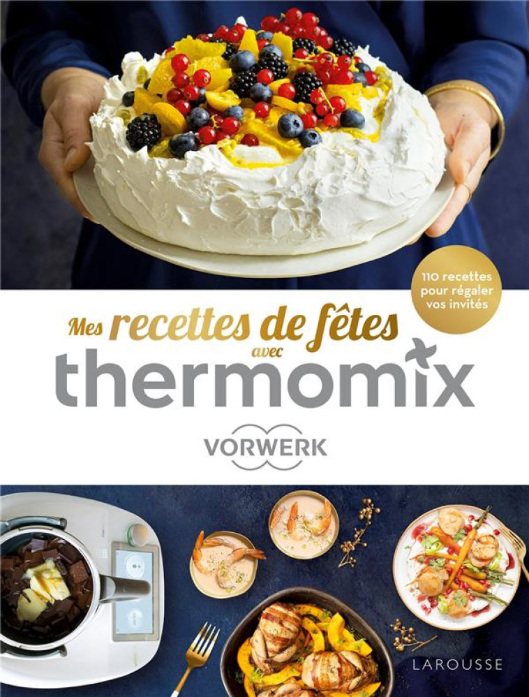 THERMOMIX RECETTES DE FETES ! - AUGE SEVERINE - LAROUSSE