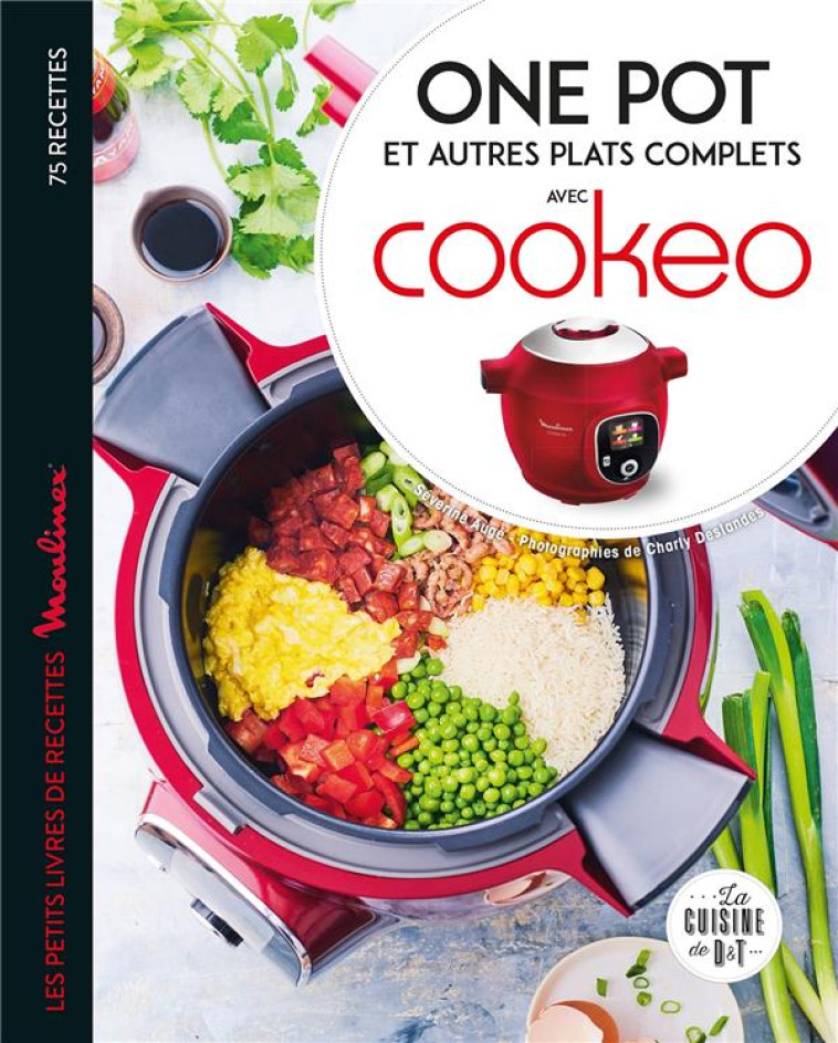 ONE POT ET AUTRES PLATS COMPLETS AVEC COOKEO - DESLANDES/AUGE - LAROUSSE