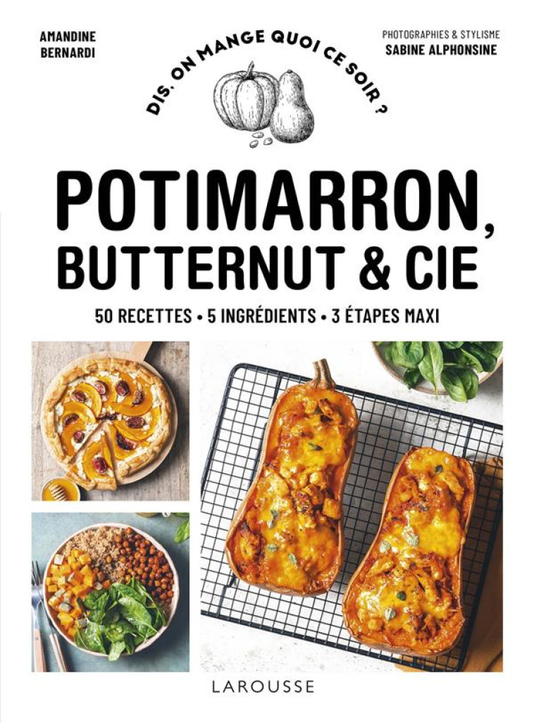 POTIMARRON, BUTTERNUT ET CIE - BERNARDI AMANDINE - LAROUSSE