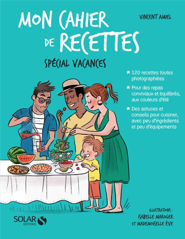 MON CAHIER DE RECETTES SPECIAL VACANCES - AMIEL/MAROGER - SOLAR