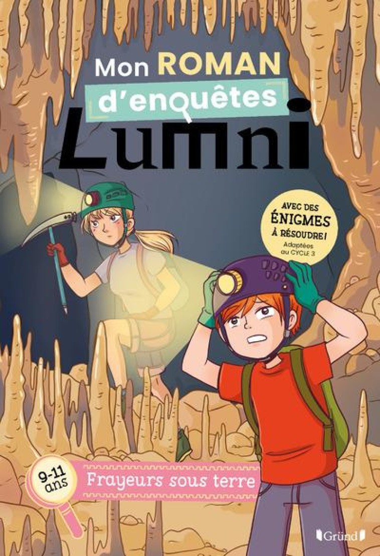 MON ROMAN D'ENQUETES LUMNI (9-11 ANS) FRAYEURS SOUS TERRE - LUMNI/WENDLING - GRUND