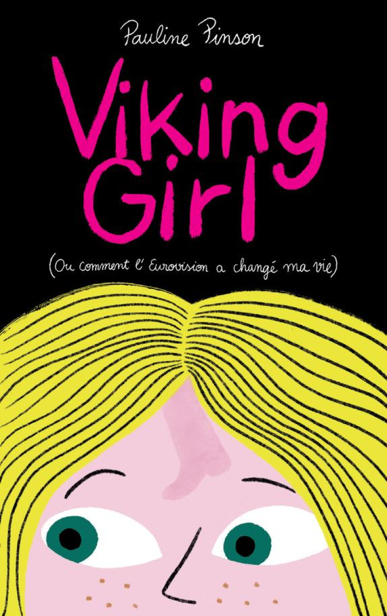 VIKING GIRL - OU COMMENT L'EUROVISION A CHANGE MA VIE - PINSON PAULINE - ACTES SUD