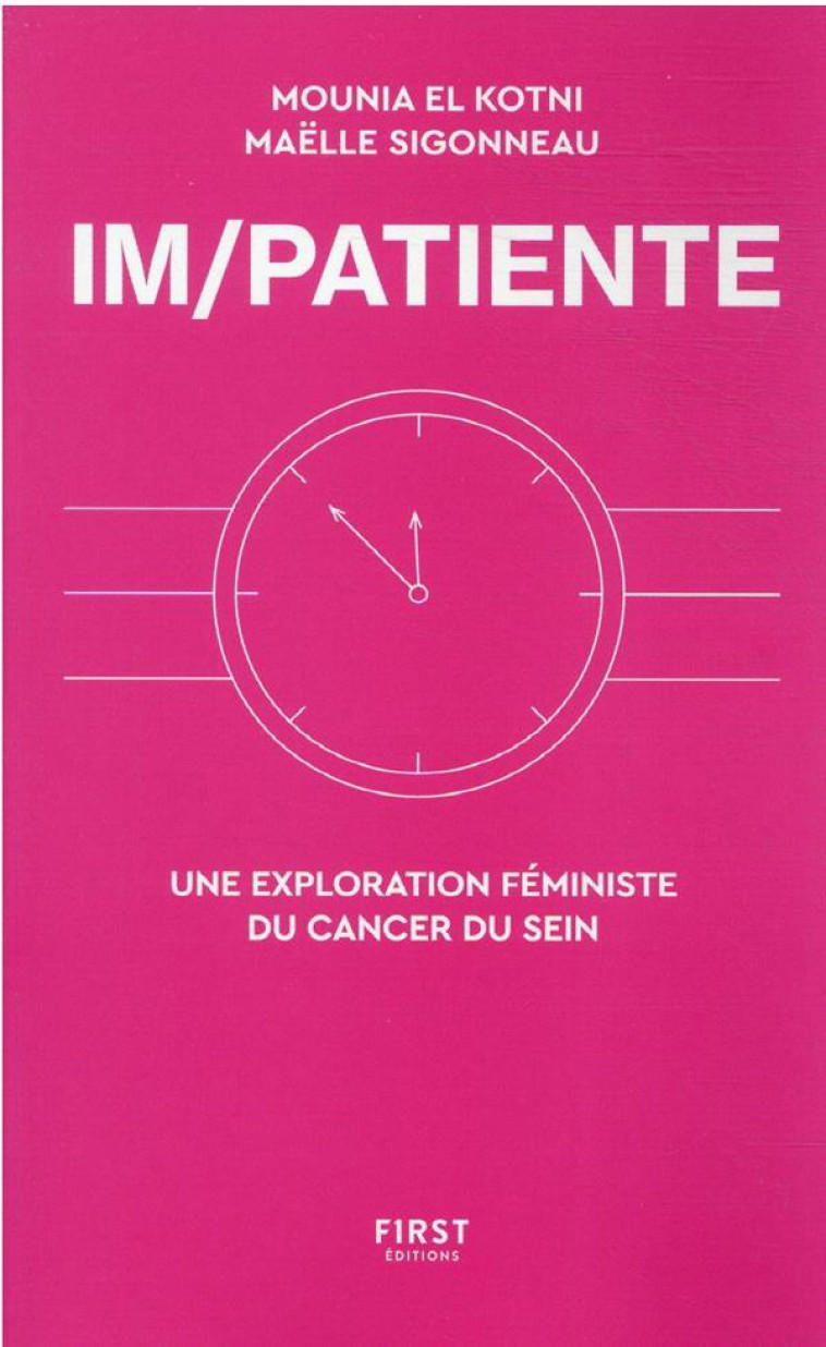 IM/PATIENTE - UNE EXPLORATION FEMINISTE DU CANCER DU SEIN - EL KOTNI/SIGONNEAU - FIRST