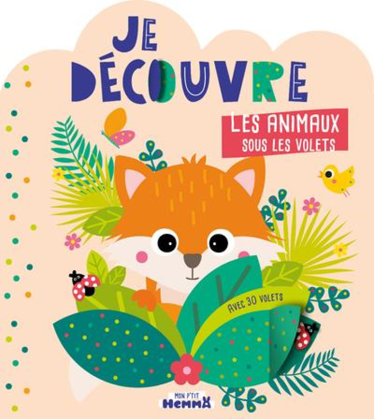 MON P'TIT HEMMA - JE DECOUVRE LES ANIMAUX SOUS LES VOLETS - CAROTTE ET COMPAGNIE - HEMMA