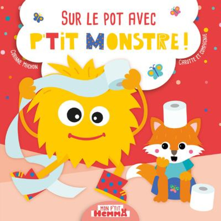 SUR LE POT AVEC P'TIT MONSTRE - MON P'TIT HEMMA - CAROTTE ET COMPAGNIE - HEMMA