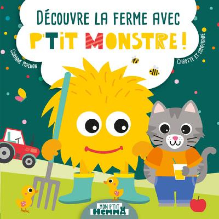 DECOUVRE LA FERME AVEC P'TIT MONSTRE - MON P'TIT HEMMA - MACHON - HEMMA