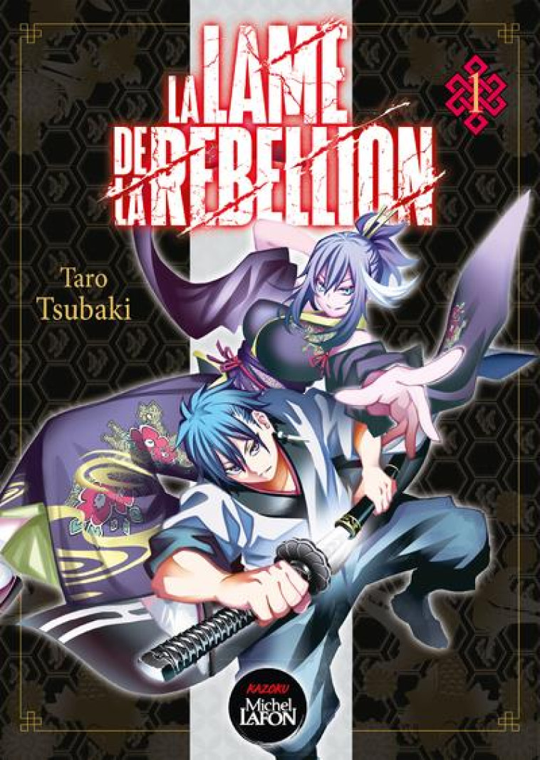 LA LAME DE LA REBELLION - TOME 1 - VOL01 - TSUBAKI TARO - MICHEL LAFON