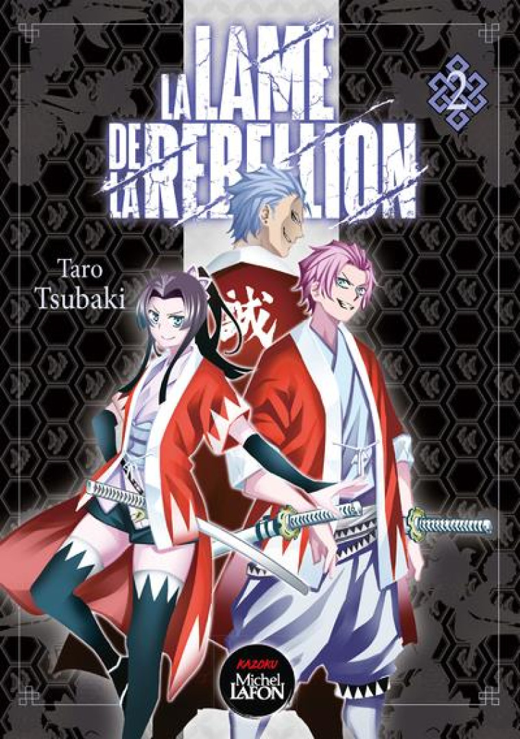 LA LAME DE LA REBELLION - TOME 2 - VOL02 - TSUBAKI TARO - MICHEL LAFON