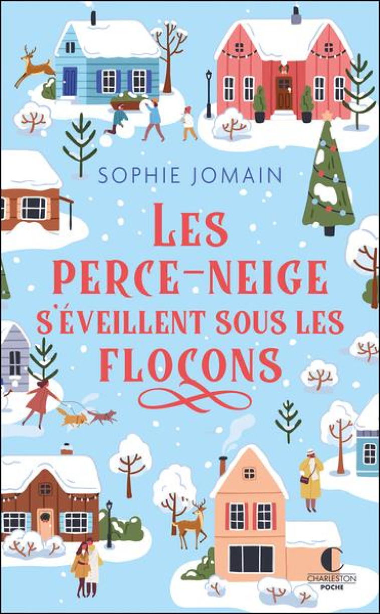 LES PERCE-NEIGE S'EVEILLENT SOUS LES FLOCONS - UNE COMEDIE DE NOEL MAGIQUE ET PETILLANTE ! - JOMAIN SOPHIE - CHARLESTON