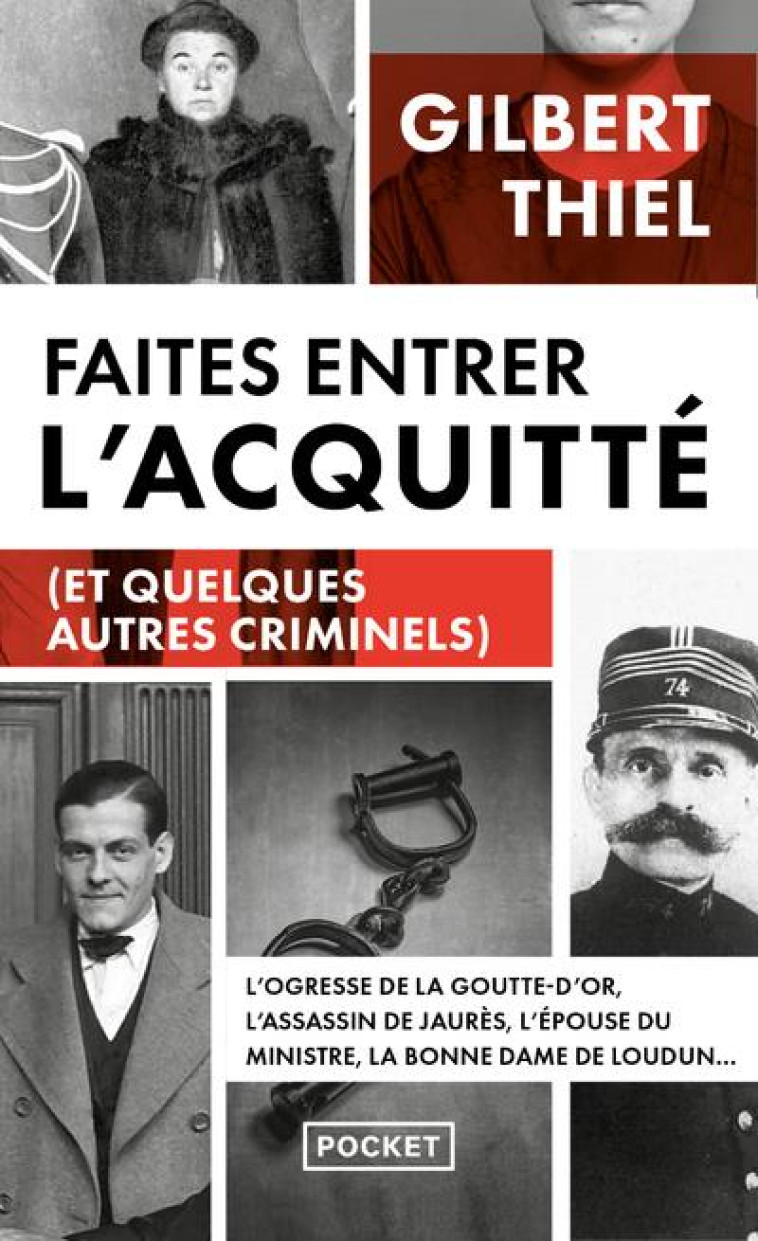 FAITES ENTRER L'ACQUITTE (ET QUELQUES AUTRES CRIMINELS) - THIEL GILBERT - POCKET