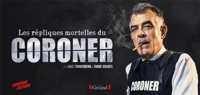 LES REPLIQUES MORTELLES DU CORONER - SOARES/ZONNENBERG - GRUND