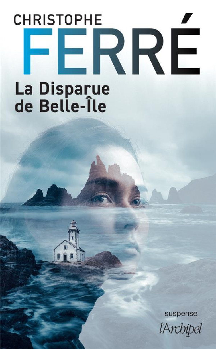 LA DISPARUE DE BELLE-ILE - FERRE CHRISTOPHE - ARCHIPEL